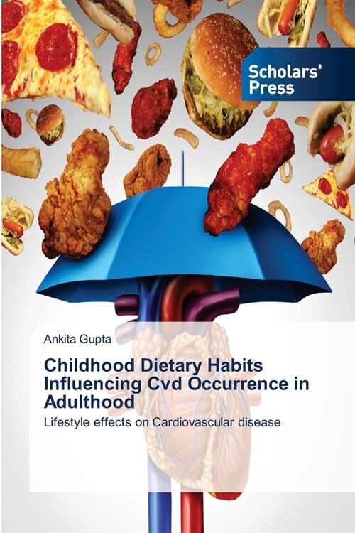 Childhood Dietary Habits Influencing Cvd Occurrence in Adulthood (Paperback)