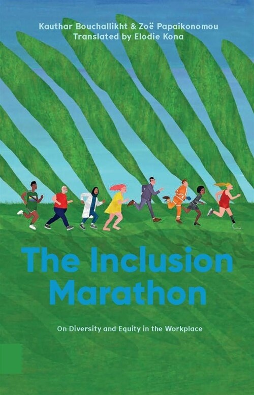 The Inclusion Marathon: On Diversity and Equity in the Workplace (Paperback)