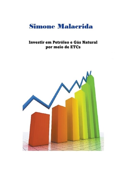 Investir em Petr?eo e G? Natural por meio de ETCs (Paperback)