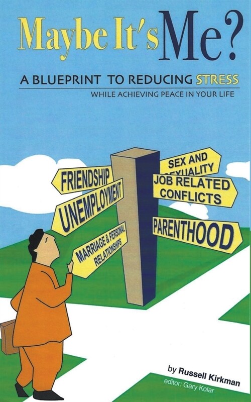 Maybe Its Me? A Blueprint To Reducing Stress (Paperback)