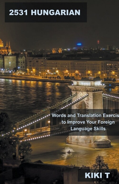 2531 Hungarian Words and Translation Exercises to Improve Your Foreign Language Skills (Paperback)