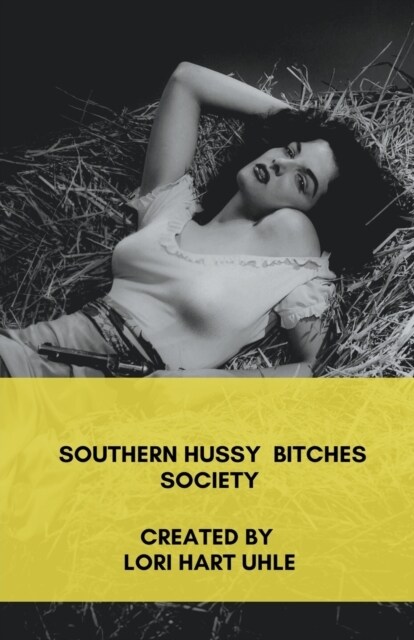 Southern Hussy Bitches Society (Paperback)