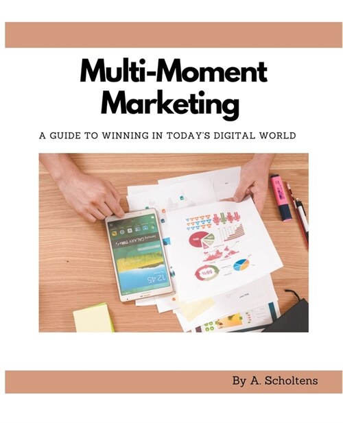 Multi-Moment Marketing (Paperback)