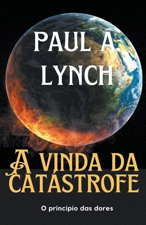 A Vinda Da Cat?trofe O princ?io das dores (Paperback)