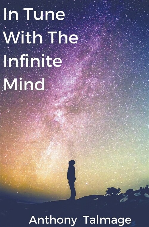 In Tune With The Infinite Mind (Paperback)