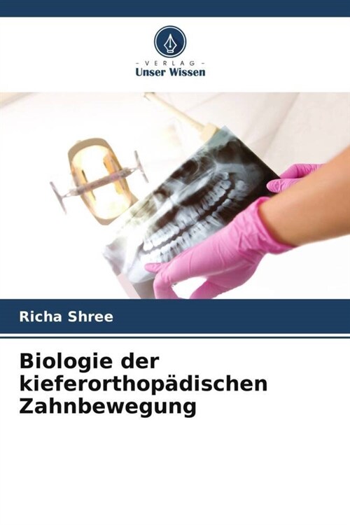 Biologie der kieferorthop?ischen Zahnbewegung (Paperback)