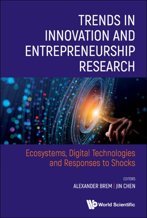 Trends in Innovation and Entrepreneurship Research: Ecosystems, Digital Technologies and Responses to Shocks (Hardcover)