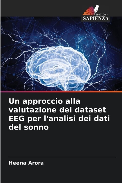 Un approccio alla valutazione dei dataset EEG per lanalisi dei dati del sonno (Paperback)