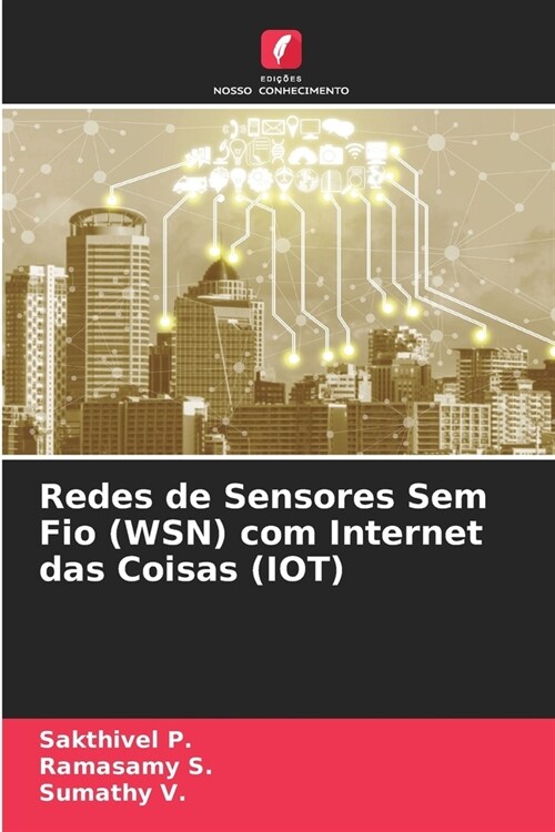 Redes de Sensores Sem Fio (WSN) com Internet das Coisas (IOT) (Paperback)