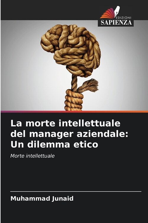 La morte intellettuale del manager aziendale: Un dilemma etico (Paperback)