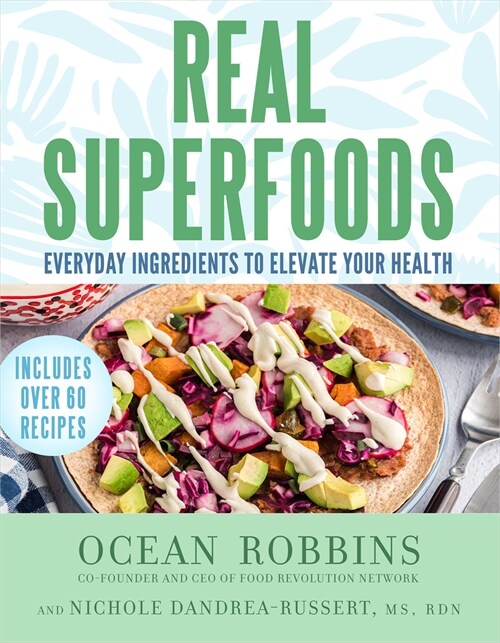 Real Superfoods: Everyday Ingredients to Elevate Your Health (Hardcover)