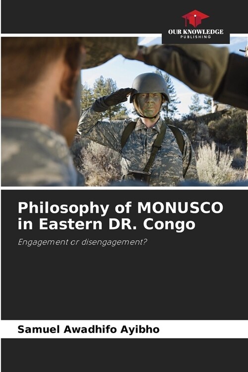 Philosophy of MONUSCO in Eastern DR. Congo (Paperback)