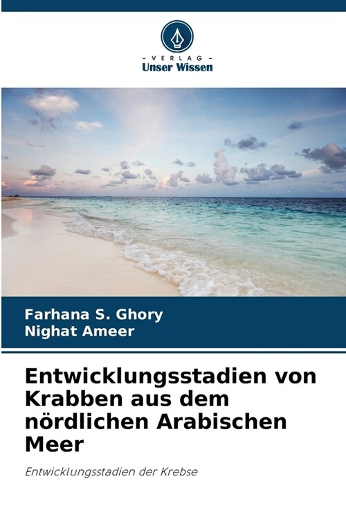 Entwicklungsstadien von Krabben aus dem n?dlichen Arabischen Meer (Paperback)