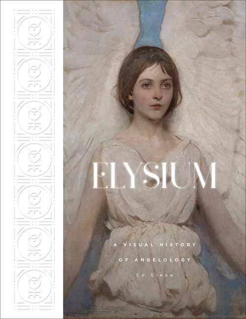 Elysium: A Visual History of Angelology (Hardcover)