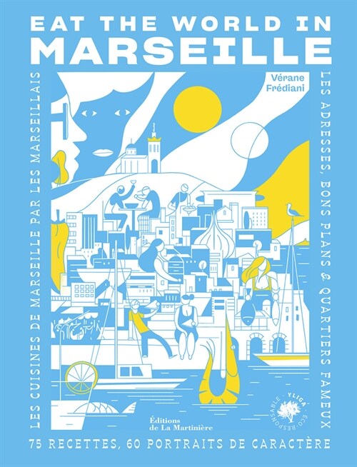 Taste the World in Marseille: Marseille Cuisine by the Marseillais (Paperback)