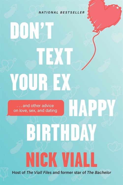 Dont Text Your Ex Happy Birthday: And Other Advice on Love, Sex, and Dating (Paperback)