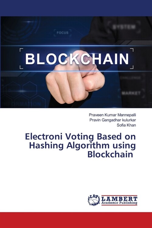 Electroni Voting Based on Hashing Algorithm using Blockchain (Paperback)