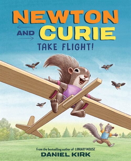 Newton and Curie Take Flight!: A Picture Book (Hardcover)