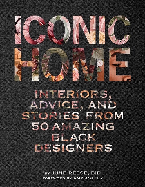 Iconic Home: Interiors, Advice, and Stories from 50 Amazing Black Designers (Hardcover)
