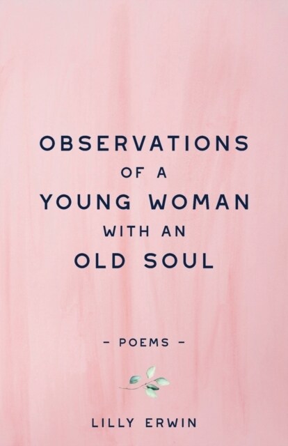 Observations Of A Young Woman With An Old Soul (Paperback)