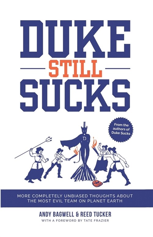 Duke Still Sucks: More Completely Unbiased Thoughts about the Most Evil Team on Planet Earth (Paperback)
