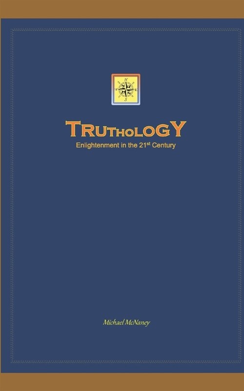 Truthology: Enlightenment in the 21st Century (Paperback)