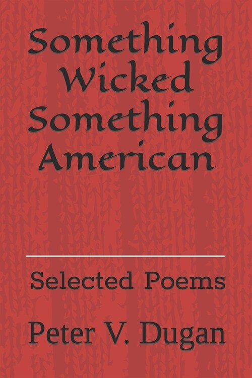 Something Wicked Something American: Selected Poems (Paperback)