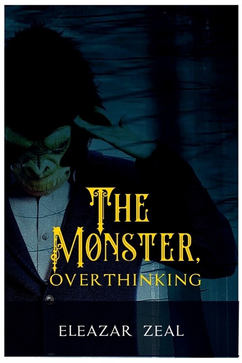 The Monster, Overthinking (Paperback)