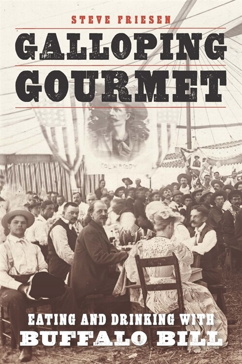 Galloping Gourmet: Eating and Drinking with Buffalo Bill (Paperback)