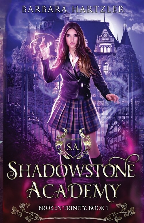 Shadowstone Academy, Book 1: Broken Trinity: A Young Adult Urban Fantasy Academy Novel (Paperback)