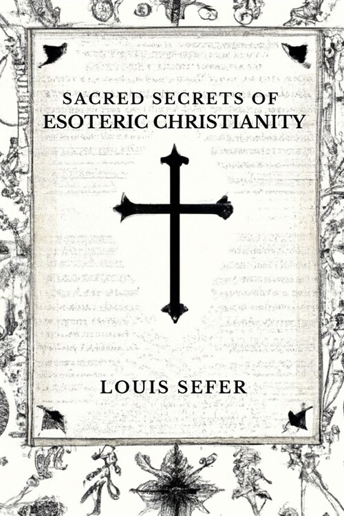 Sacred Secrets of Esoteric Christianity (Paperback)