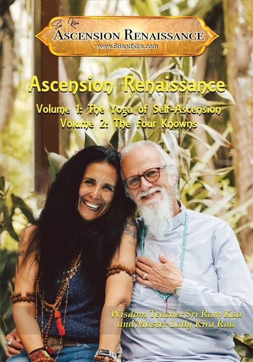 The Ascension Renaissance: Volumes 1 & 2: The Yoga of Self-Ascension & The Four Knowns (Paperback)