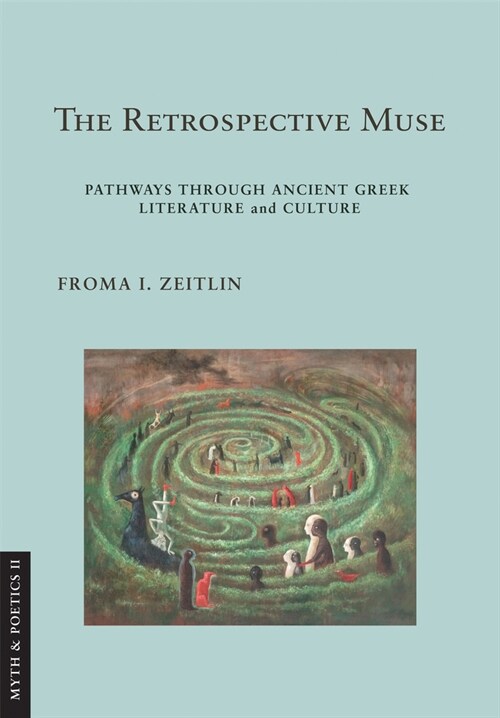 The Retrospective Muse: Pathways Through Ancient Greek Literature and Culture (Hardcover)