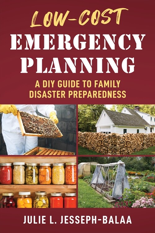 Low-Cost Emergency Planning: A DIY Guide to Family Disaster Preparedness (Paperback)