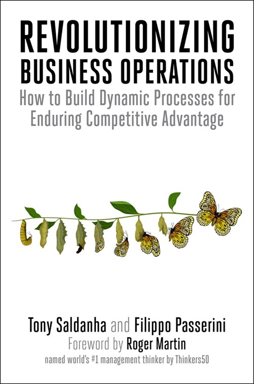 Revolutionizing Business Operations: How to Build Dynamic Processes for Enduring Competitive Advantage (Paperback)