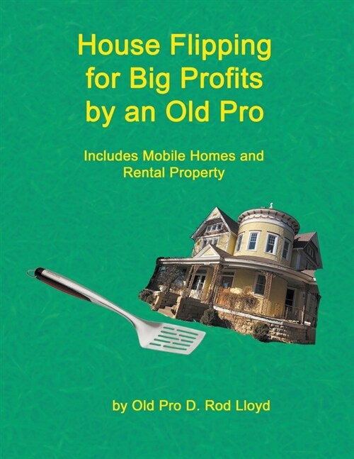 House Flipping for Big Profits by an Old Pro (Paperback)