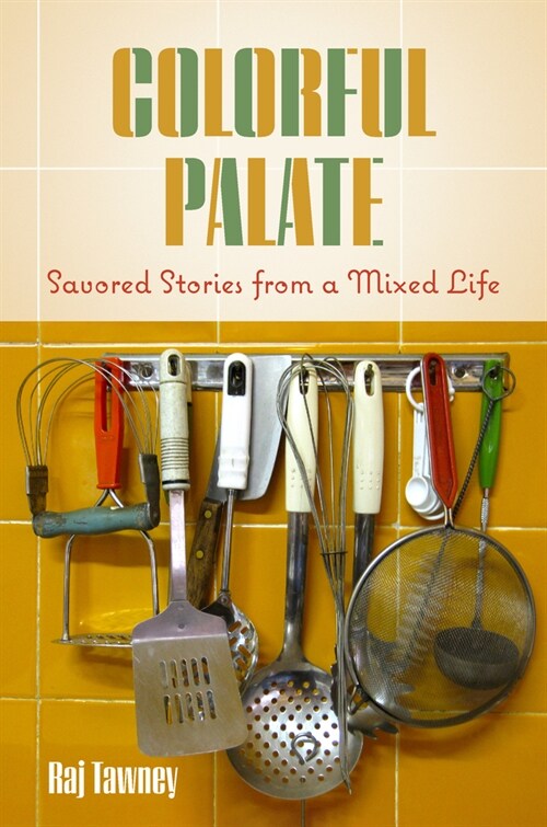 Colorful Palate: A Flavorful Journey Through a Mixed American Experience (Hardcover)