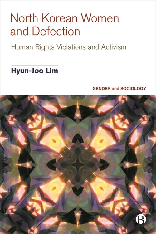North Korean Women and Defection : Human Rights Violations and Activism (Hardcover)