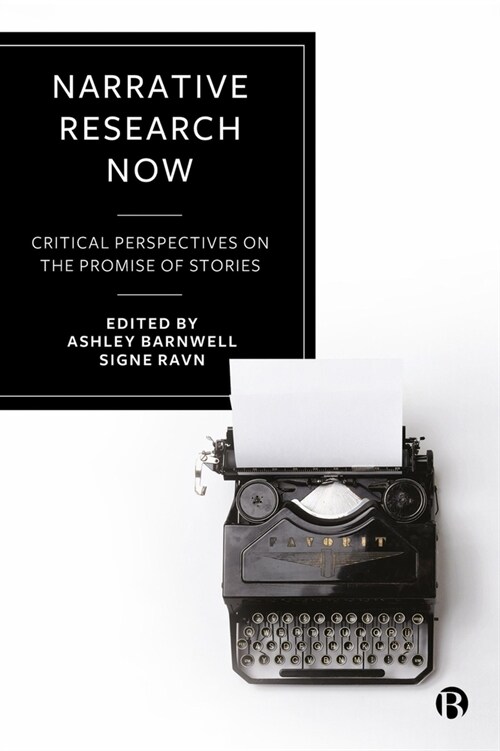 Narrative Research Now : Critical Perspectives on the Promise of Stories (Hardcover)