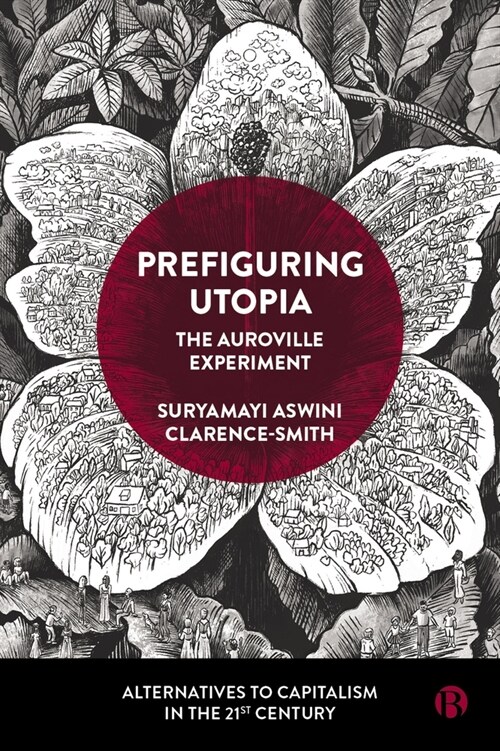 Prefiguring Utopia : The Auroville Experiment (Hardcover)