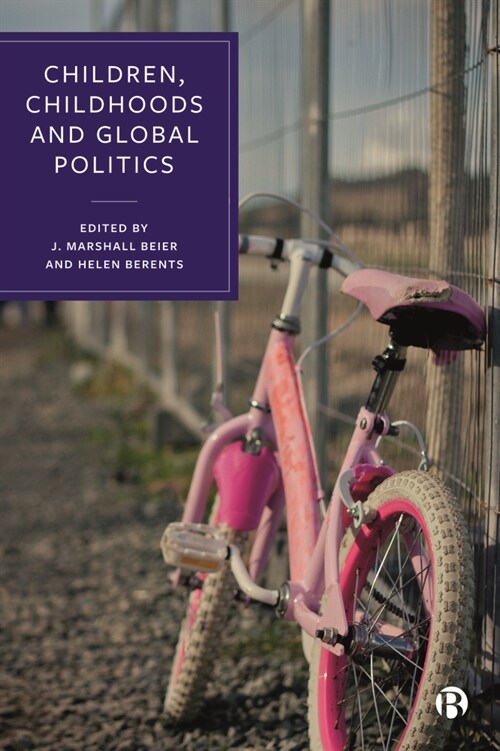 Children, Childhoods and Global Politics (Hardcover)