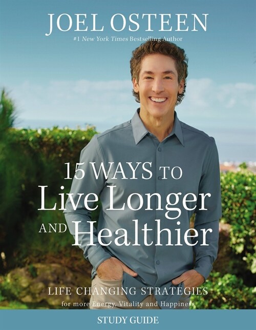 15 Ways to Live Longer and Healthier Study Guide: Life-Changing Strategies for Greater Energy, a More Focused Mind, and a Calmer Soul (Paperback)