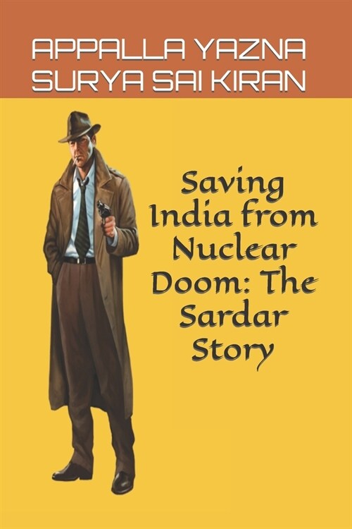 Saving India from Nuclear Doom: The Sardar Story: The Chronicles of Detective Universe - 2 (Paperback)