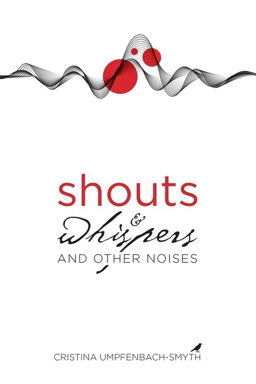 Shouts&Whispers and other noises (Paperback)