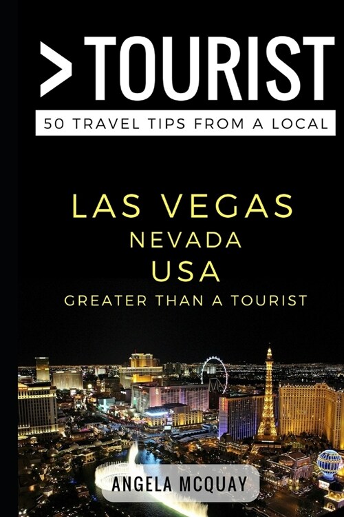 Greater Than a Tourist - Las Vegas Nevada USA: 50 Travel Tips from a Local (Paperback)