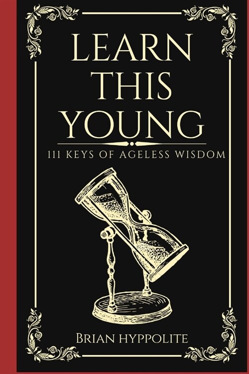 Learn This Young: 111 Keys of Ageless Wisdom (Paperback)