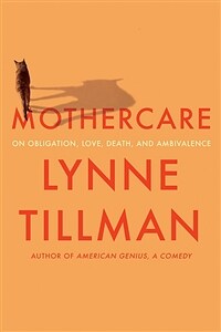 Mothercare: On Obligation, Love, Death, and Ambivalence (Paperback)