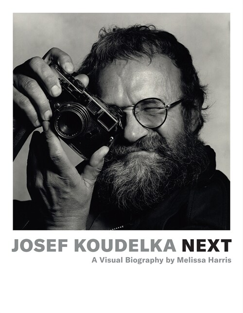 Josef Koudelka: Next: A Visual Biography by Melissa Harris (Paperback)