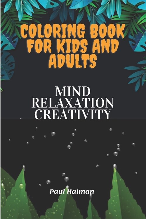 Coloring Book For Kids And Adults: Mind Relaxation creativity (Paperback)