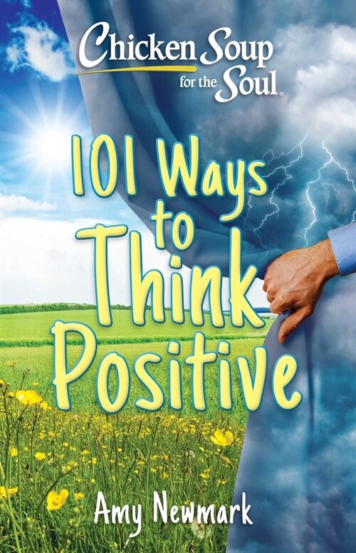 Chicken Soup for the Soul: 101 Ways to Think Positive (Paperback)